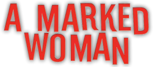 A Marked woman